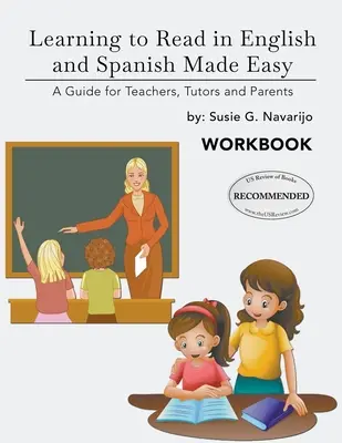 Învățarea cititului în engleză și spaniolă făcută ușor: Un ghid pentru profesori, tutori și părinți - Learning to Read in English and Spanish Made Easy: A Guide for Teachers, Tutors and Parents