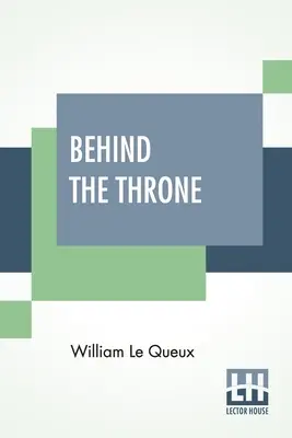 În spatele tronului - Behind The Throne