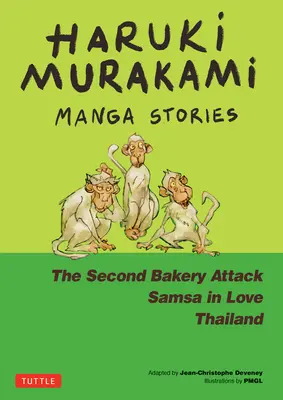 Haruki Murakami Manga Stories 2: Al doilea atac la brutărie; Samsa îndrăgostit; Thailanda - Haruki Murakami Manga Stories 2: The Second Bakery Attack; Samsa in Love; Thailand