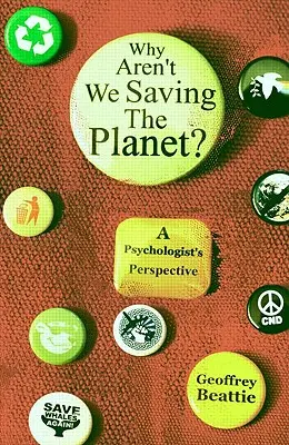 De ce nu salvăm planeta? A Psychologist's Perspective - Why Aren't We Saving the Planet?: A Psychologist's Perspective