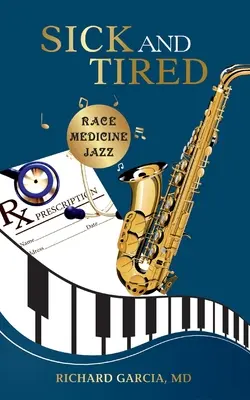 Sick and Tired: Rasă, medicină și jazz - Sick and Tired: Race, Medicine, and Jazz