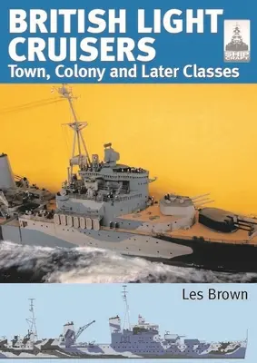 British Light Cruisers: Volumul 2 - Town, Colony și clasele ulterioare - British Light Cruisers: Volume 2 - Town, Colony and Later Classes