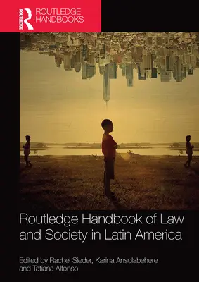 Manualul Routledge de drept și societate în America Latină - Routledge Handbook of Law and Society in Latin America