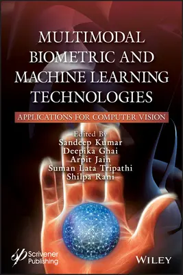 Tehnologii multimodale biometrice și de învățare automată: Aplicații pentru viziune computerizată - Multimodal Biometric and Machine Learning Technologies: Applications for Computer Vision