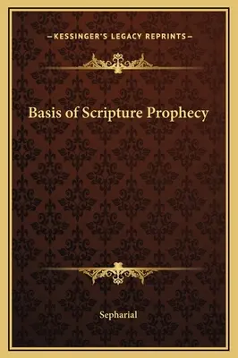Bazele profeției Scripturii - Basis of Scripture Prophecy