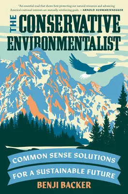 Ecologistul conservator: Soluții de bun simț pentru un viitor durabil - The Conservative Environmentalist: Common Sense Solutions for a Sustainable Future