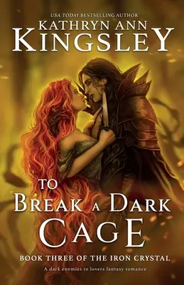 Pentru a sparge o cușcă întunecată: O romanță fantastică întunecată de la dușmani la iubiți - To Break a Dark Cage: A dark enemies to lovers fantasy romance