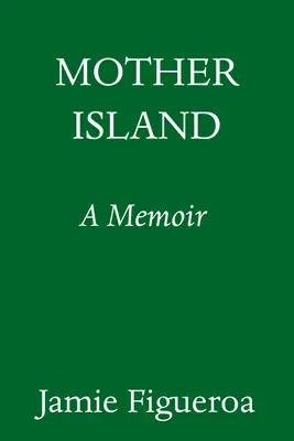 Insula mamă: O fiică revendică Puerto Rico - Mother Island: A Daughter Claims Puerto Rico
