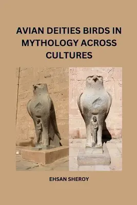 Zeități aviare: Păsările în mitologie în toate culturile - Avian Deities: Birds in Mythology Across Cultures