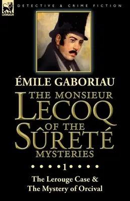 Misterele lui Monsieur Lecoq din Sret: Volumul 1 - Cazul Lerouge și Misterul de la Orcival - The Monsieur Lecoq of the Sret Mysteries: Volume 1-The Lerouge Case & The Mystery of Orcival