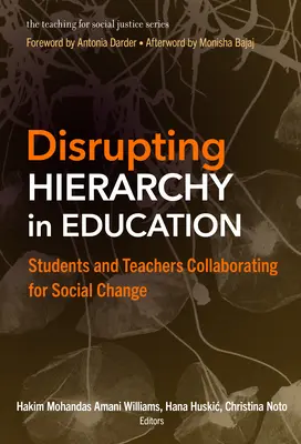 Tulburarea ierarhiei în educație: Elevii și profesorii colaborând pentru schimbare socială - Disrupting Hierarchy in Education: Students and Teachers Collaborating for Social Change