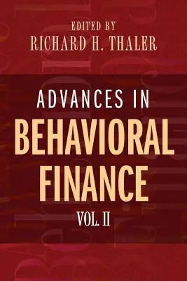 Avansuri în finanțele comportamentale, volumul II - Advances in Behavioral Finance, Volume II