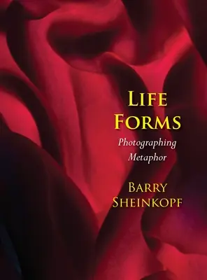 Forme de viață: Fotografierea metaforei - Life Forms: Photographing Metaphor