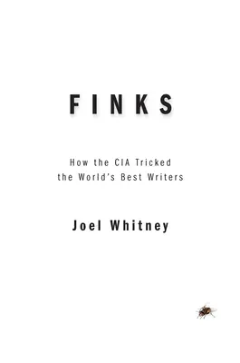 Finks: Cum i-a păcălit C.I.A. pe cei mai buni scriitori ai lumii - Finks: How the C.I.A. Tricked the World's Best Writers