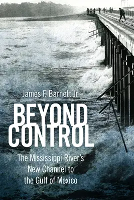 Dincolo de control: Noul canal al fluviului Mississippi către Golful Mexic - Beyond Control: The Mississippi River's New Channel to the Gulf of Mexico