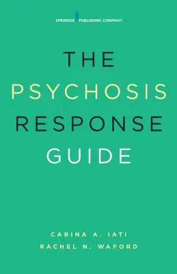 Ghidul de răspuns la psihoză: Cum să ajuți tinerii în crize psihiatrice - The Psychosis Response Guide: How to Help Young People in Psychiatric Crises
