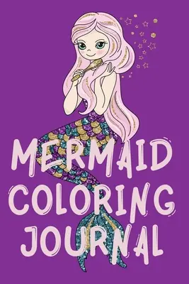 Mermaid Coloring Journal. uimitor jurnal de colorat pentru fete, conține pagini de colorat cu sirene. - Mermaid Coloring Journal.Stunning Coloring Journal for Girls, contains mermaid coloring pages.