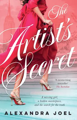 Secretul artistului: Noul roman istoric captivant cu un secret șocant de la autorul bestsellerului Modelul din Paris și al Cortului regal - The Artist's Secret: The New Gripping Historical Novel with a Shocking Secret from the Bestselling Author of the Paris Model and the Royal Corr