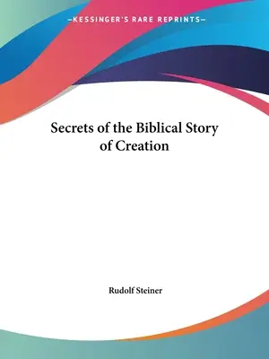 Secretele poveștii biblice a creației - Secrets of the Biblical Story of Creation