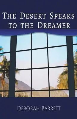 Desert Speaks to the Dreamer (Deșertul vorbește visătorului) - The Desert Speaks to the Dreamer