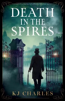 Moarte în Spires: Un mister istoric complet captivant și captivant - Death in the Spires: A completely gripping and addictive historical mystery