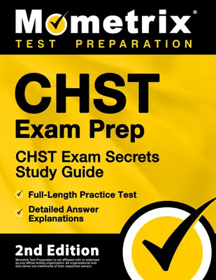 Chst Exam Prep - Chst Exam Secrets Study Guide, Full-Length Practice Test, Detailed Answer Explanations: [Ediția a 2-a] - Chst Exam Prep - Chst Exam Secrets Study Guide, Full-Length Practice Test, Detailed Answer Explanations: [2nd Edition]