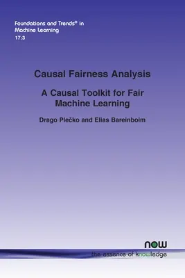 Causal Fairness Analysis: Un set de instrumente cauzale pentru învățarea corectă a mașinilor - Causal Fairness Analysis: A Causal Toolkit for Fair Machine Learning