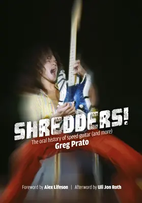 Shredders!: Istoria orală a chitarei de viteză - Shredders!: The Oral History of Speed Guitar