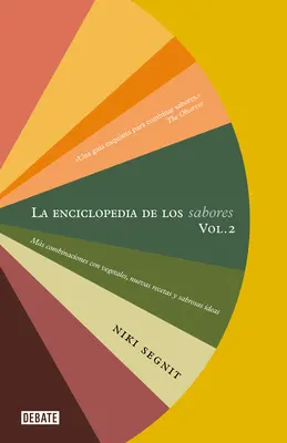 La Enciclopedia de Los Sabores Vol 2: Ms Combinaciones Con Vegetales, Nuevas Re Cetas Y Deliciosas Ideas / The Flavor Thesaurus: Mai multe arome - La Enciclopedia de Los Sabores Vol 2: Ms Combinaciones Con Vegetales, Nuevas Re Cetas Y Deliciosas Ideas / The Flavor Thesaurus: More Flavors