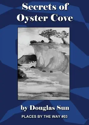 Secretele din Oyster Cove: Places by the Way #03 - Secrets of Oyster Cove: Places by the Way #03