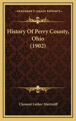 Istoria comitatului Perry, Ohio - History Of Perry County, Ohio