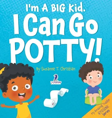 I'm a Big Kid. Pot să merg la oliță!: O carte pentru copii mici cu tematica afirmării despre folosirea oliței - I'm A Big Kid. I Can Go Potty!: An Affirmation-Themed Toddler Book About Using The Potty
