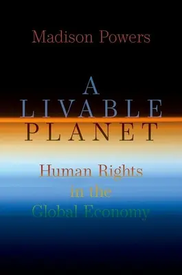 O planetă locuibilă: Drepturile omului în economia globală - A Livable Planet: Human Rights in the Global Economy
