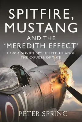 Spitfire, Mustang și „efectul Meredith”: Cum a contribuit un spion sovietic la schimbarea cursului celui de-al Doilea Război Mondial - Spitfire, Mustang and the 'Meredith Effect': How a Soviet Spy Helped Change the Course of WWII