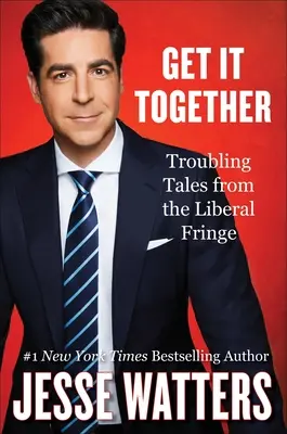 Get It Together: Povești tulburătoare de la periferia liberală (Troubling Tales from the Liberal Fringe) - Get It Together: Troubling Tales from the Liberal Fringe