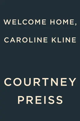 Bine ai venit acasă, Caroline Kline - Welcome Home, Caroline Kline