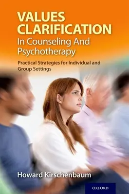 Values Clarification in Counseling and Psychotherapy: Strategii practice pentru setările individuale și de grup - Values Clarification in Counseling and Psychotherapy: Practical Strategies for Individual and Group Settings
