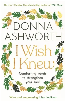 Aș fi vrut să știu: Cuvinte pentru a-ți alina și întări sufletul - I Wish I Knew: Words to Comfort and Strengthen Your Soul