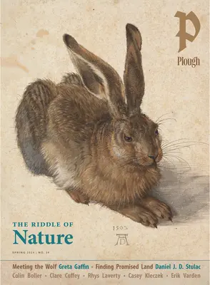 Plough Quarterly No. 39 - Enigma naturii - Plough Quarterly No. 39 - The Riddle of Nature