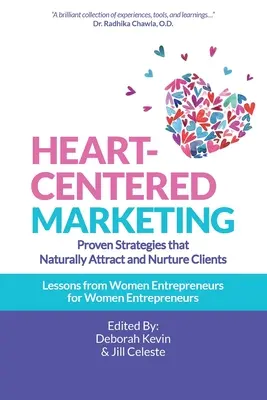 Marketing centrat pe inimă: Strategii dovedite care atrag și hrănesc clienții în mod natural - Heart-Centered Marketing: Proven Strategies That Naturally Attract and Nurture Clients
