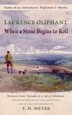 Când o piatră începe să se rostogolească: Însemnările unui aventurier, diplomat și mistic - When a Stone Begins to Roll: Notes of an Adventurer, Diplomat & Mystic