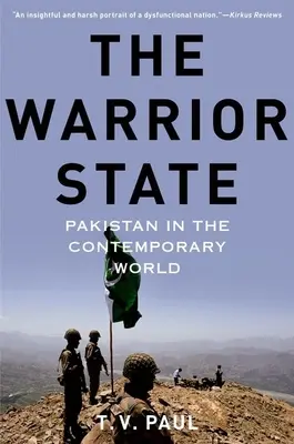 The Warrior State: Pakistanul în lumea contemporană - The Warrior State: Pakistan in the Contemporary World