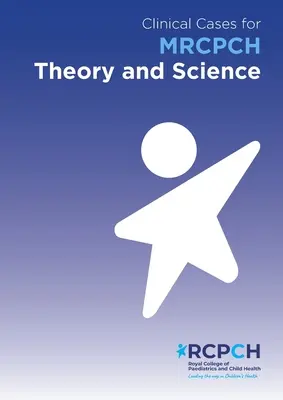 Cazuri clinice pentru teoria și știința MRCPCH - Clinical Cases for MRCPCH Theory and Science