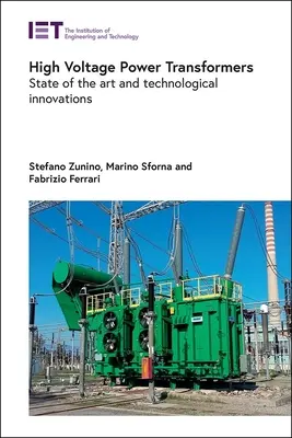 Transformatoare de putere de înaltă tensiune: Stadiul actual al tehnologiei și inovații tehnologice - High Voltage Power Transformers: State of the Art and Technological Innovations